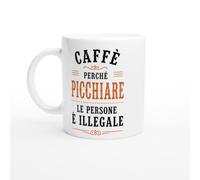 PassionCadeau Tazza Sarcastica Caffè Perché Picchiare Le Persone È Illegale | idea regalo originale
