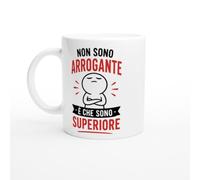 PassionCadeau Tazza Sarcastica Non Sono Arrogante È Che Sono Superiore | idea regalo originale