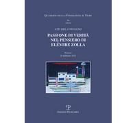 Passione di verità nel pensiero di Elémire Zolla. Atti del Convegno (Firenze, 29 febbraio 2012)