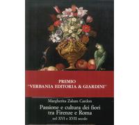 Passione e cultura dei fiori tra Firenze e Roma nel XVI e XVII secolo