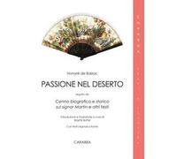 Passione nel deserto. Seguito da Cenno biografico e storico relativo al signor Martin e altri testi. Con testo originale a fronte