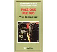 Passione per Dio. Vivere da religiosi oggi