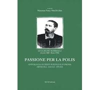 Passione per la polis. Antologia di testi poetici e in prosa, articoli, saggi, studi