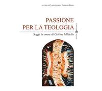 Passione per la teologia. Saggi in onore di Cettina Militello