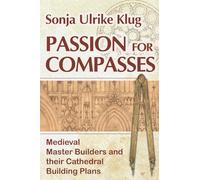 Passione per le bussole: maestri costruttori medievali e i loro piani di costruzione della cattedrale