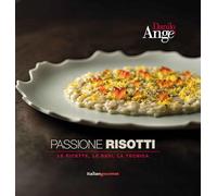 Passione risotti. Le ricette, le basi, la tecnica