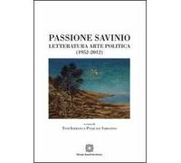 Passione Savinio. Letteratura arte politica (1952-2012)