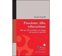 Passione, tifo, educazione. Idee per far scendere in campo dei genitori sportivi
