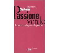 Passione verde. La sfida ecologista della politica