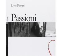 Passioni. Con Libro - Ferrari Livio (Audio cd)