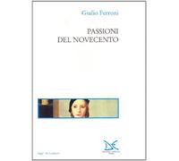 Passioni del Novecento
