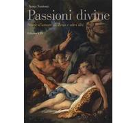 Passioni divine. Storie d'amore di Zeus e altri dèi