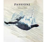 Passioni. I vecchi raccontavano. Amici si raccontano