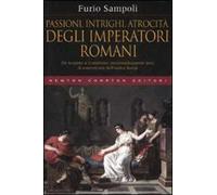 Passioni, intrighi, atrocità degli imperatori romani