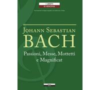 Passioni, Messe, Mottetti e Magnificat. Testo tedesco a fronte - [Ariele]