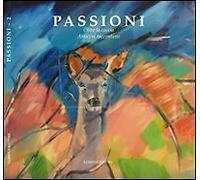 Passioni. Oltre la caccia. Amici si raccontano. Vol. 2