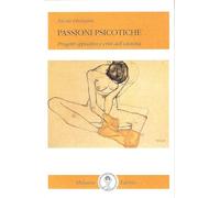 Passioni psicotiche. Progetti oppositivi e crisi dell'identità