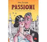 Passioni. Romanzo disegnato di tormenti d'amore