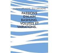 Passions d'Alain Bashung, volutes et variations: Theatre des passions