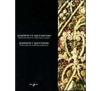 Passions et splendeurs. Trésors artistiques du territoire de Salerne-Passioni e splendori. Tesori d'arte del territorio salernitano. Ediz. bilingue