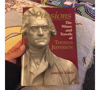 Passions: The Wines and Travels of Thomas Jefferson [Lingua Inglese]