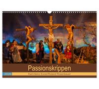 Passionskrippen (Wandkalender 2026 DIN A3 quer), CALVENDO Monatskalender: Die Passion Christi in kunstvollen Krippen