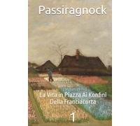 Passiragnock: La Vita in Piazza Ai Konfini Della Franciacorta 1