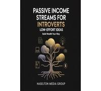 Passive Income Streams for Introverts: Low-Effort Ideas