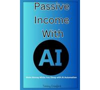 Passive Income With AI: Make Money While You Sleep with AI Automation