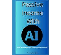 Passive Income With AI: Make Money While You Sleep with AI Automation