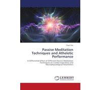 Passive Meditation Techniques and Atheletic Performance: A Differential Effect of Different Passive Meditation Techniques on Cardio-respiratory and Neurophysiological Parameters