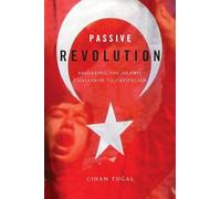 Passive Revolution: Absorbing the Islamic Challenge to Capitalism