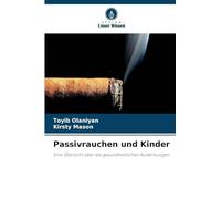 Passivrauchen und Kinder: Eine Übersicht über die gesundheitlichen Auswirkungen