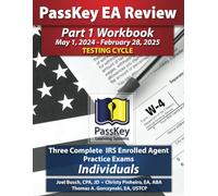 PassKey Learning Systems EA Review Part 1 Workbook: Three Complete IRS Enrolled Agent Practice Exams for Individuals: (May 1, 2024-February 28, 2025 Testing Cycle)