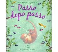 Passo dopo passo. Ediz. illustrata