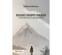 Passo dopo passo. Il sentiero della mia resilienza