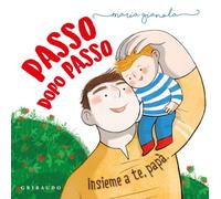 Passo dopo passo. Insieme a te, papà