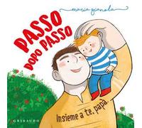 Passo dopo passo. Insieme a te, papà