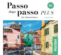 Passo dopo passo PLUS B1. 2 Audio-CDs: Der Italienischkurs