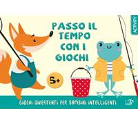 Passo il tempo con i giochi. Giochi divertenti per bambini intelligenti. Ediz. a colori
