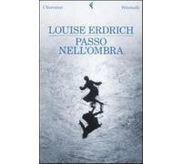 Passo nell'ombra - Erdrich Louise