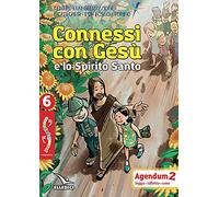 Passodopopasso. Agendum. Connessi con Gesù e lo Spirito Santo (Vol. 6)