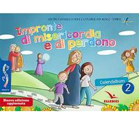 Passodopopasso. Calendalbum. Impronte di misericordia e di perdono. Ediz. illustrata. Vol. 2