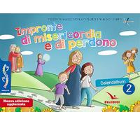 Passodopopasso. Calendalbum. Impronte di misericordia e di perdono. Ediz. illustrata (Vol. 2)