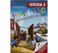 Passodopopasso. Guida. Pane e vino. Segni di Gesù per noi (Vol. 3)