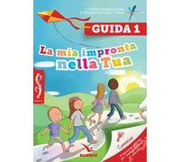 Passodopopasso. Guida. Vol. 1: La mia impronta nella tua