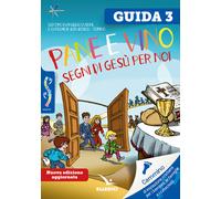 Passodopopasso. Guida. Vol. 3: Pane e vino. Segni di Gesù per noi