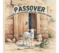Passover: Yahweh’s Deliverance and the Lamb Who Saves