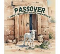 Passover: Yahweh's Deliverance and the Lamb Who Saves