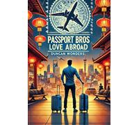 Passport Bros: Love Abroad